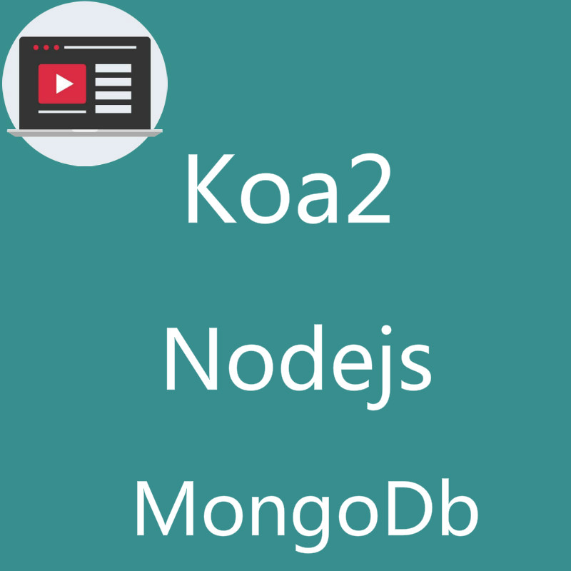 Koa2+Nodejs+MongoDb 入门实战视频教程
